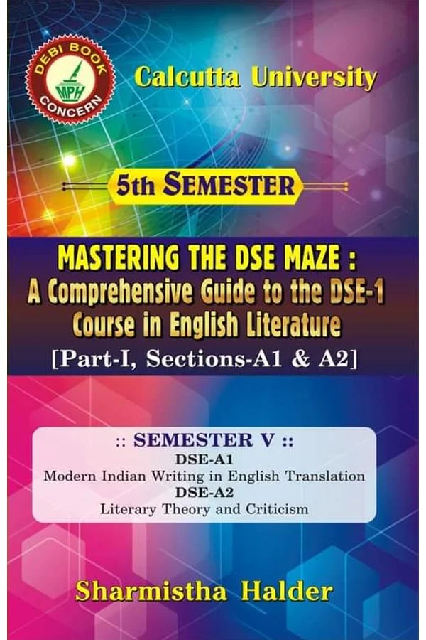 Mastering The Dse Maze:A Comprehensive Gudie To The Dse-1 Course In English Literature